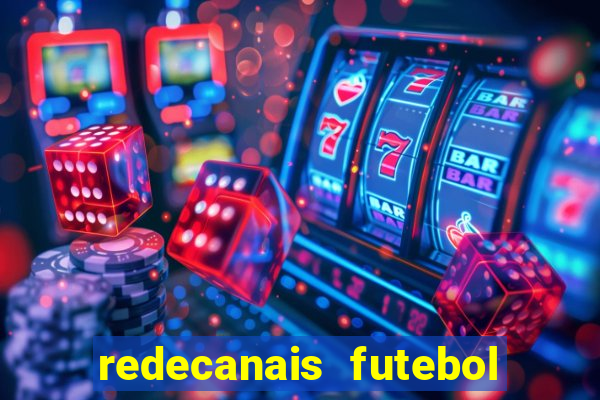 redecanais futebol ao vivo